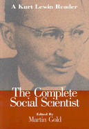 The Complete Social Scientist: A Kurt Lewin Reader