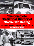 The Complete Statistical History of Stock Car Racing: Records, Streaks, Oddities, and Trivia