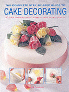 The Complete Step-by-step Guide to Cake Decorating