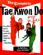 The Complete Tae Kwon Do for Kids