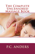 The Complete Uncensored Massage Book