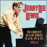 The Complete US & UK Singles As & Bs, EPs & LPs: 1956-62 - Jerry Lee Lewis