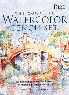 The Complete Watercolor Pencil Set: Techniques, Step-By-Step Projects, Materials - Tappenden, Curtis