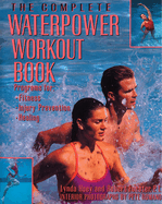The Complete Waterpower Workout Book: Programs for Fitness, Injury Prevention, and Healing