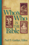 The Complete Who's Who in the Bible - Gardner