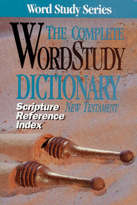 The Complete Word Study Dictionary New Testament - Zodhiates, Spiros (Editor)