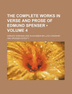 The Complete Works in Verse and Prose of Edmund Spenser (Volume 4)
