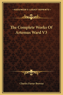 The Complete Works of Artemus Ward V3