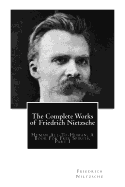 The Complete Works of Friedrich Nietzsche: Human All-To-Human, A Book For Free Spirits, Part I