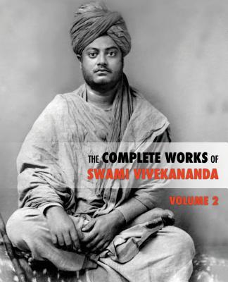 The Complete Works of Swami Vivekananda, Volume 2: Great Master Series - Swami Vivekananda