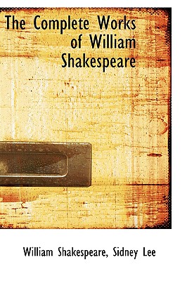 The Complete Works of William Shakespeare - Shakespeare, William