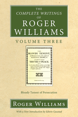 The Complete Writings of Roger Williams, Volume 3 - Williams, Roger, and Gaustad, Edwin