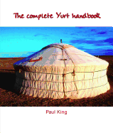 The Complete Yurt Handbook
