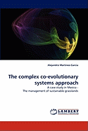 The Complex Co-Evolutionary Systems Approach