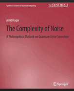 The Complexity of Noise: A Philosophical Outlook on Quantum Error Correction