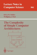 The Complexity of Simple Computer Architectures