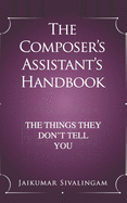 The Composer's Assistant's Handbook: The Things They Don't Tell You