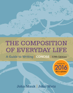 The Composition of Everyday Life, Concise, 2016 MLA Update