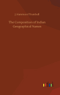 The Composition of Indian Geographical Names