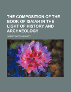 The Composition of the Book of Isaiah in the Light of History and Archaeology