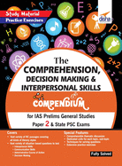 The Comprehension, Decision Making & Interpersonal Skills Compendium for IAS Prelims General Studies Paper 2 & State PSC Exams