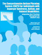 The Comprehensive Autism Planning System (Caps) for Individuals with Asperger Syndrome, Autism, and Related Disabilities: Integrating Best Practices Throughout the Student's Day (Student Manual)