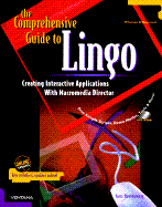 The Comprehensive Guide to Lingo: Creating Interactive Applications with Macromedia Director: For Windows & Macintosh - Rosenzweig, Gary, and Rosenweig, Gary