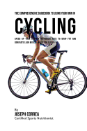 The Comprehensive Guidebook to Using Your RMR in Cycling: Speed up Your Resting Metabolic Rate to Drop Fat and Generate Lean Muscle While You Sleep
