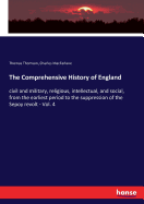 The Comprehensive History of England: civil and military, religious, intellectual, and social, from the earliest period to the suppression of the Sepoy revolt - Vol. 4