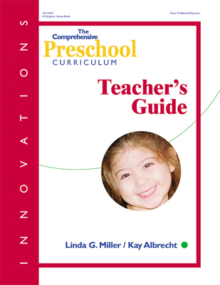 The Comprehensive Preschool Curriculum - Miller, Linda, Dr., PhD, and Albrecht, Kay, PhD