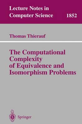 The Computational Complexity of Equivalence and Isomorphism Problems - Thierauf, Thomas