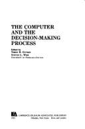 The Computer and the Decision-Making Process - Gutkin, Terry B (Editor), and Wise, Steven L (Editor)