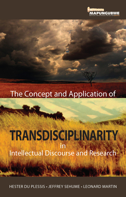 The Concept and Application of Transdisciplinarity in Intellectual Discourse and Research - Mistra