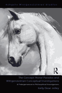 The Concept 'Horse' Paradox and Wittgensteinian Conceptual Investigations: A Prolegomenon to Philosophical Investigations