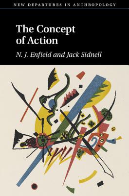 The Concept of Action - Enfield, N. J., and Sidnell, Jack
