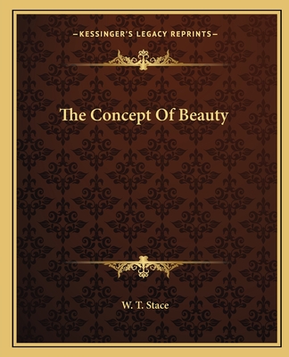 The Concept of Beauty - Stace, W T