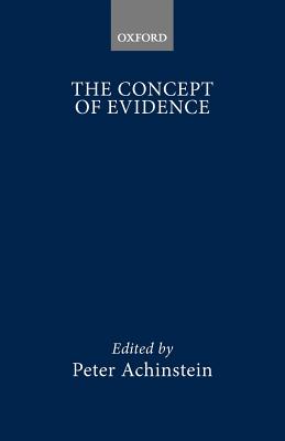 The Concept of Evidence - Achinstein, Peter