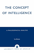 The Concept of Intelligence: A Philosophical Analysis