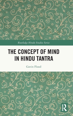 The Concept of Mind in Hindu Tantra - Flood, Gavin