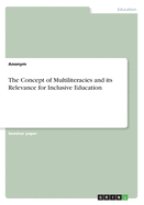 The Concept of Multiliteracies and its Relevance for Inclusive Education