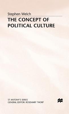 The Concept of Political Culture - Welch, Stephen