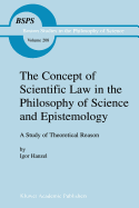 The Concept of Scientific Law in the Philosophy of Science and Epistemology: A Study of Theoretical Reason