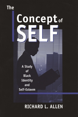 The Concept of Self: A Study of Black Identity and Self-Esteem - Allen, Richard L