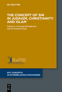 The Concept of Sin in Judaism, Christianity and Islam: Key Concepts in Interreligious Discourses