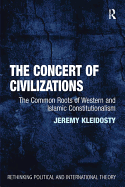 The Concert of Civilizations: The Common Roots of Western and Islamic Constitutionalism