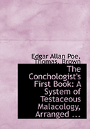 The Conchologist's First Book: A System of Testaceous Malacology, Arranged ...