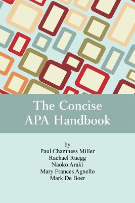 The Concise APA Handbook - Miller, Paul Chamness, and Ruegg, Rachael, and Araki, Naoko