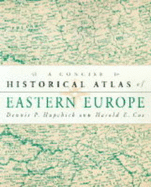 The Concise Historical Atlas of Eastern Europe
