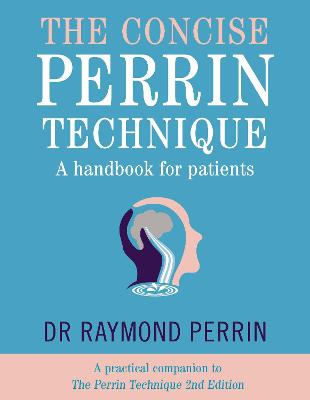 The Concise Perrin Technique: A Handbook for Patients - 