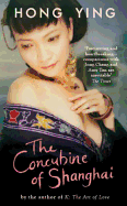 The Concubine of Shanghai - Ying, Hong, and Hong, Liu (Translated by)